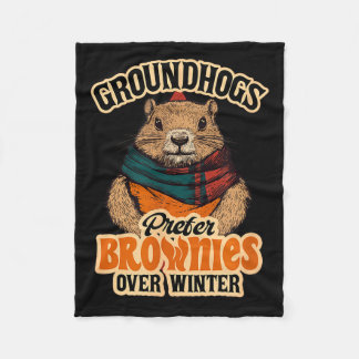 Funny Groundhog Day Groundhogs Prefer Brownies Ove Fleece Blanket