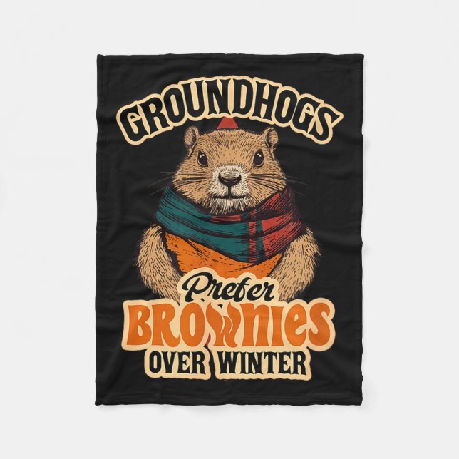 Funny Groundhog Day Groundhogs Prefer Brownies Ove Fleece Blanket (Front)