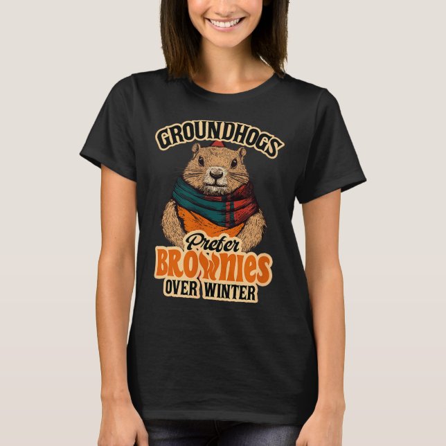 Funny Groundhog Day Groundhogs Prefer Brownies Ove T-Shirt (Front)
