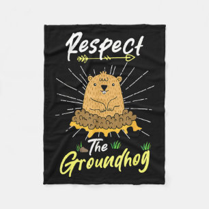 Funny Groundhog Day Quote Respect The Groundhog _1 Fleece Blanket
