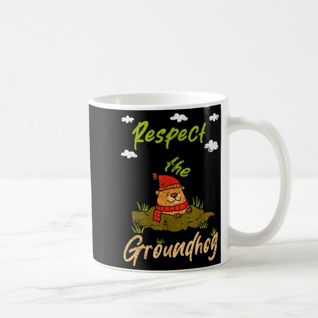 Funny Groundhog Day Quote Respect The Groundhog  Coffee Mug (Right)
