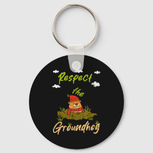 Funny Groundhog Day Quote Respect The Groundhog Keychain