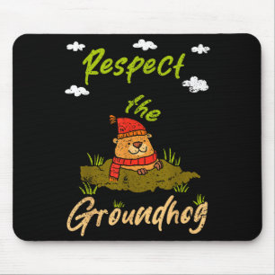 Funny Groundhog Day Quote Respect The Groundhog Mouse Pad