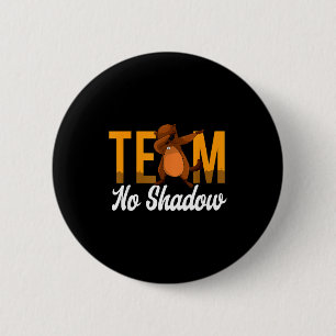 Funny Groundhog Day Team No Shadow Dabbing Animal Button