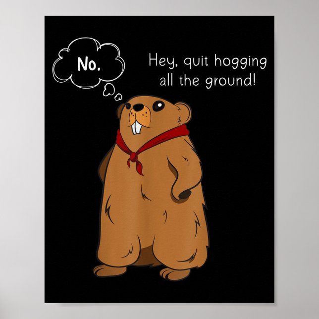 Funny Groundhog Joke Groundhog Day Quote Lover  Poster (Front)