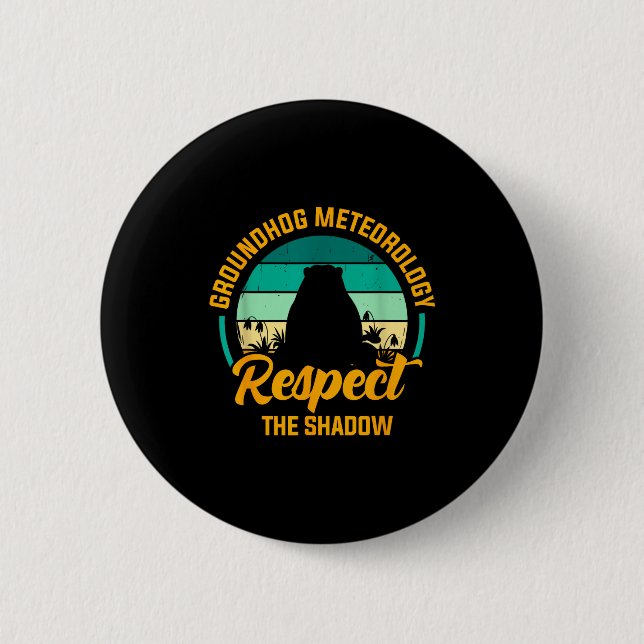 Funny Groundhog Meteorology Respect The Shadow Ret Button (Front)
