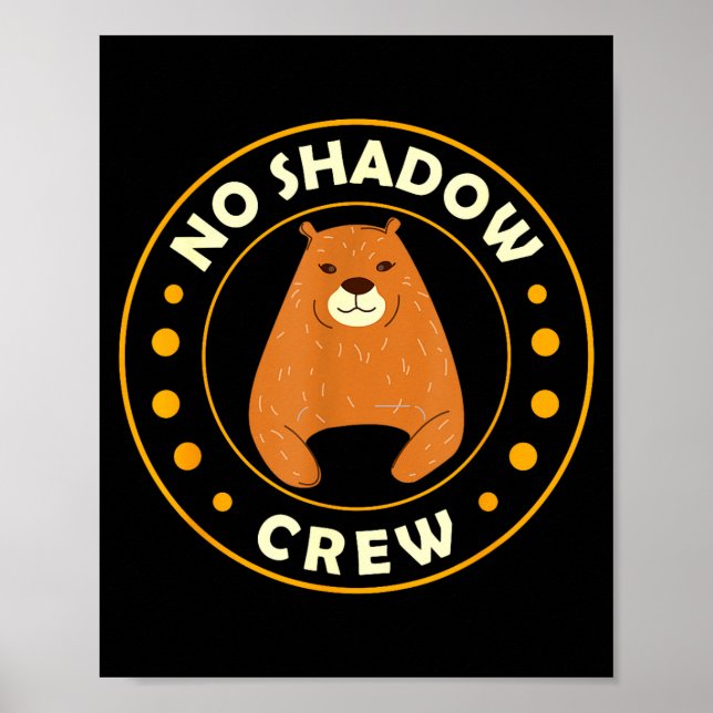 Funny Groundhog No Shadow Crew Groundhog Day  Poster (Front)