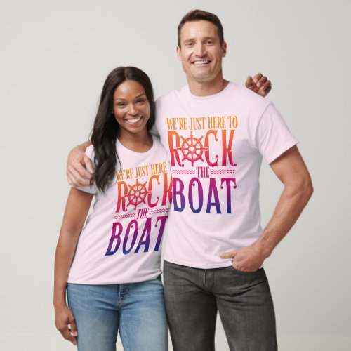 Funny Group Cruise Just Here to Rock The Boat T_Shirt