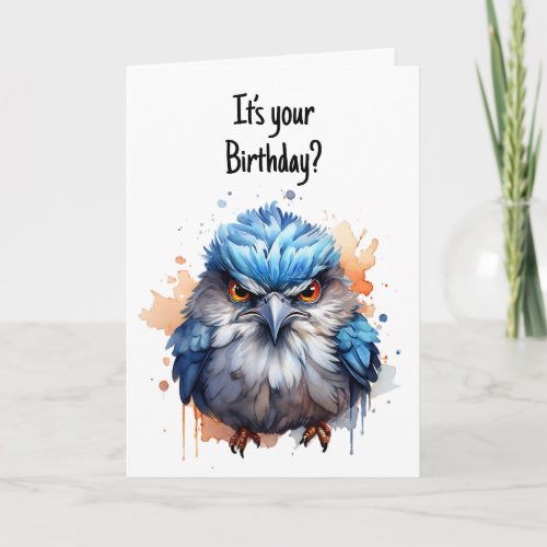 Funny Grumpy Bird Cute Fluffy Blue Sarcastic Card