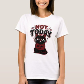 Funny Grumpy Black Cat Not Today Women's T-Shirt