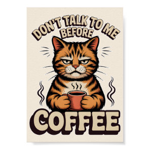 Funny Grumpy Cat Dont Talk to Me Before Coffee Art Poster