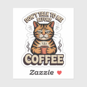 Funny Grumpy Cat Dont Talk to Me Before Coffee Art Sticker