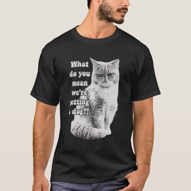 Funny grumpy cat meme for kitty lovers and owners T-Shirt (Front)