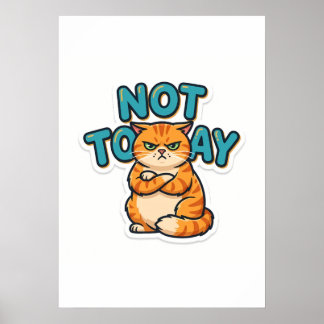 Funny Grumpy Cat Not Today T-Shirt Poster