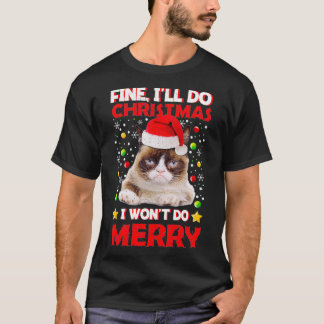 Funny Grumpy Christmas Cat Pun Joke T-Shirt