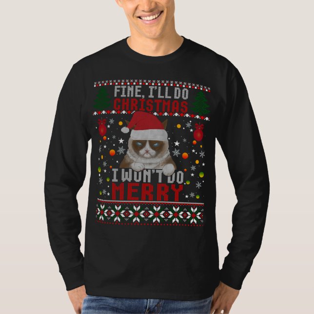 Funny Grumpy Christmas Cat Pun Joke Ugly Xmas Swea T-Shirt (Front)