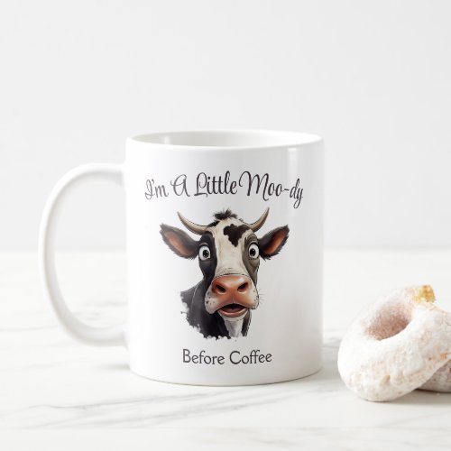 Funny Grumpy Cow Im A Little Moo_dy Before Coffee Coffee Mug