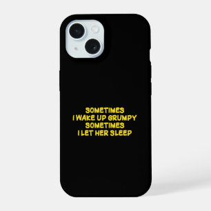 Funny Grumpy Morning Humor for Her iPhone 15 Case