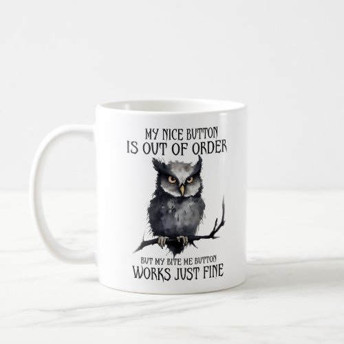 Funny Grumpy Owl Saying Coffee Mug
