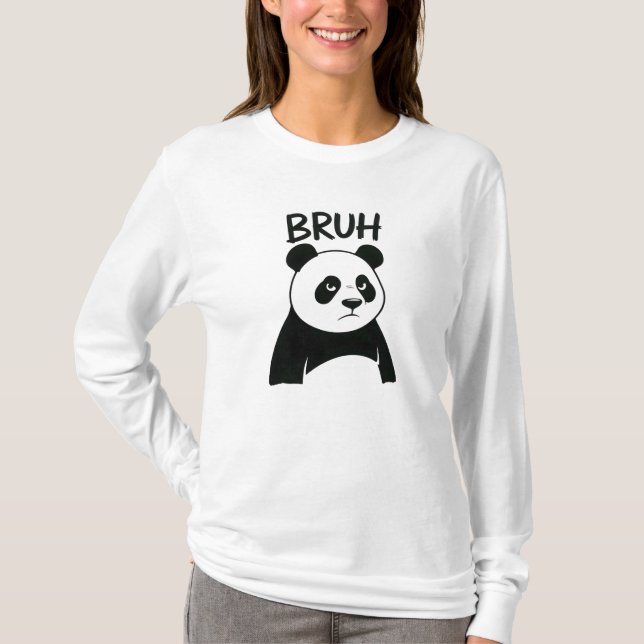 Funny Grumpy Panda Bruh Meme Humorous Panda  T-Shirt (Front)