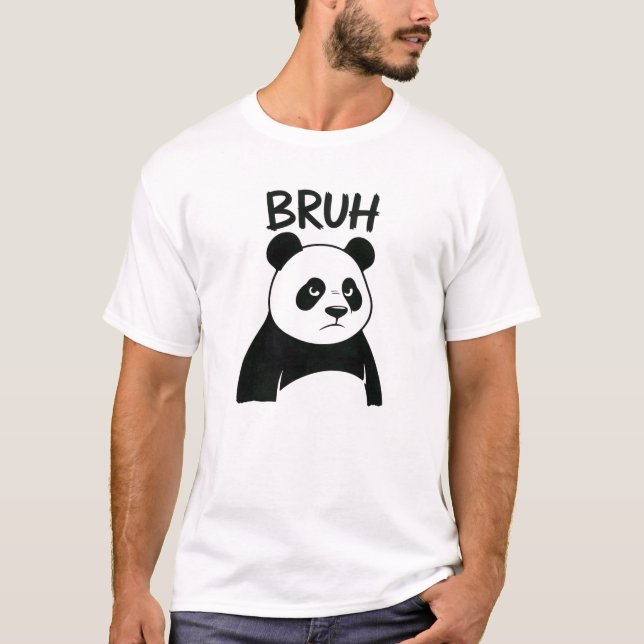 Funny Grumpy Panda Bruh Meme Humorous Panda  T-Shirt (Front)