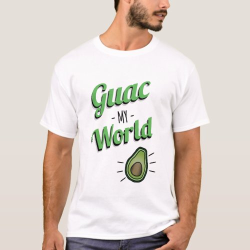 Funny Guac My World Cinco De Mayo Guacamole T_Shirt