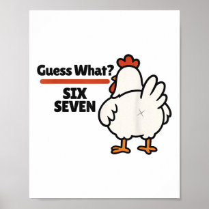 Funny Guess What Chicken 67 Six Seven Meme Poster