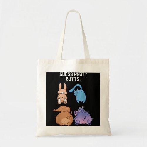 Funny Guess What Chicken Butt Bunny Cat Dog Hippo Tote Bag