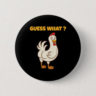 Funny Guess What Chicken Butt! Farm Chicken Art Sk Button