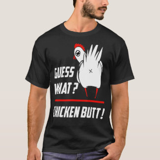 Funny Guess What Chicken Butt Funny Farm Chicken T-Shirt