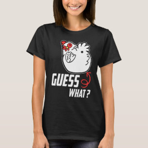 Funny Guess What Chicken Butt! Funny Farm Chicken T-Shirt
