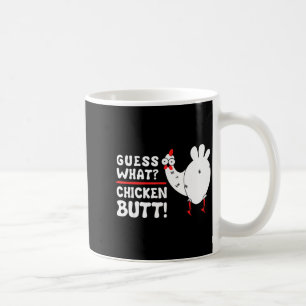 Funny Guess What_ Chicken Butt! Graphic Design  Coffee Mug
