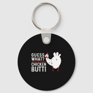 Funny Guess What_ Chicken Butt! Graphic Design  Keychain