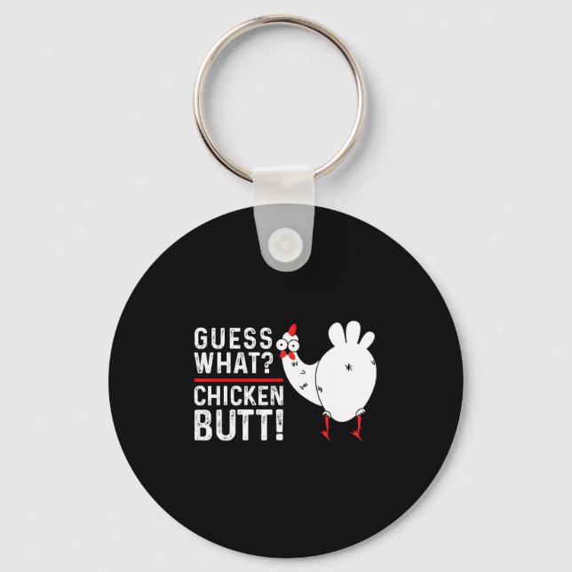 Funny Guess What_ Chicken Butt! Graphic Design  Keychain (Front)