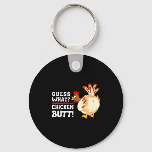 Funny Guess What_ Chicken Butt! Graphic Design  Keychain