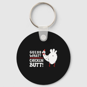 Funny Guess What_ Chicken Butt! Graphic Design  Keychain