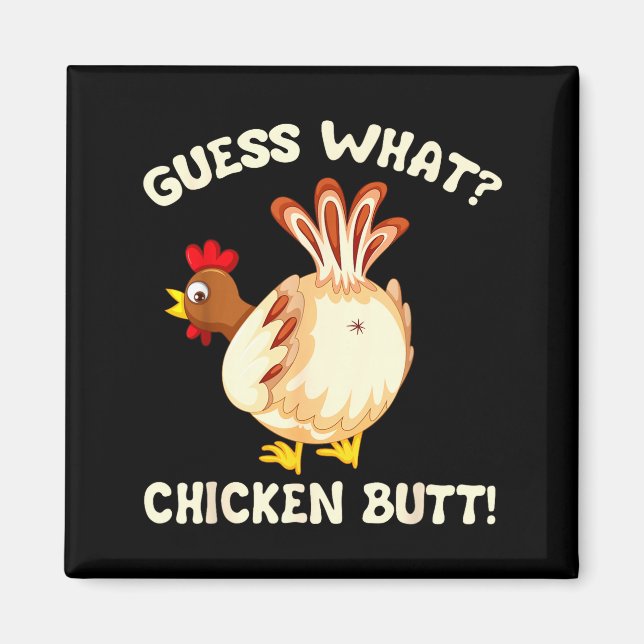 Funny Guess What_ Chicken Butt! Graphic Design  Magnet (Front)