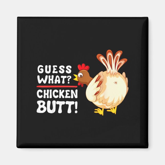 Funny Guess What_ Chicken Butt! Graphic Design  Magnet (Front)