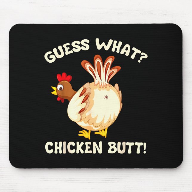 Funny Guess What_ Chicken Butt! Graphic Design  Mouse Pad (Front)