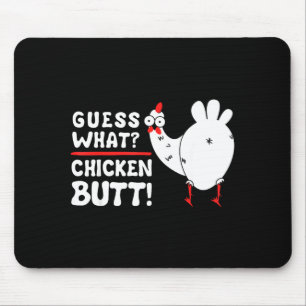 Funny Guess What_ Chicken Butt! Graphic Design  Mouse Pad