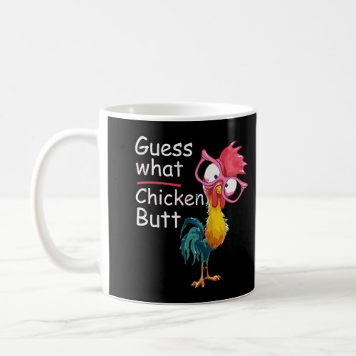 Funny Guess What Chicken Butt Perfect Humor Gift Coffee Mug