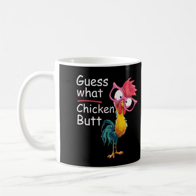 Funny Guess What Chicken Butt Perfect Humor Gift Coffee Mug (Left)
