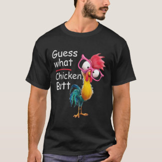 Funny Guess What Chicken Butt Perfect Humor Gift T-Shirt