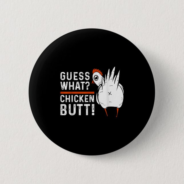 Funny Guess What_ Chicken Butt! White Design S  Button (Front)
