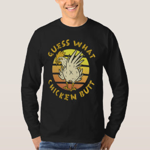 Funny Guess What, Chicken Butt! White Design T-Shirt