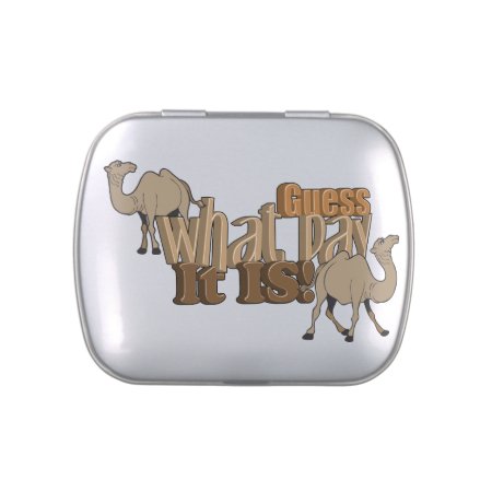 Funny Guess What Day It Is Camel Jelly Belly Tin