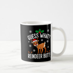 Funny Guess What Reindeer Butt Christmas Reindeer Coffee Mug