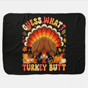 Funny Guess What Turkey Butt Thanksgiving Baby Blanket