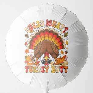 Funny Guess What Turkey Butt Thanksgiving Balloon