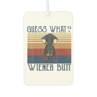Funny Guess What Wiener Butt  Gift  Dachshund Love Air Freshener